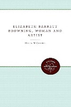 Seller image for Elizabeth Barrett Browning, Woman and Artist for sale by AHA-BUCH GmbH