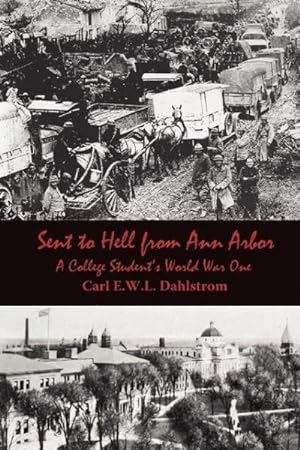 Seller image for Sent to Hell from Ann Arbor : A College Student's World War One for sale by AHA-BUCH GmbH
