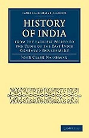 Bild des Verkufers fr History of India from the Earliest Period to the Close of the East India Company's Government zum Verkauf von AHA-BUCH GmbH