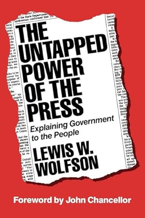 Seller image for The Untapped Power of the Press : Explaining Government to the People for sale by AHA-BUCH GmbH