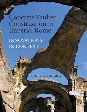 Imagen del vendedor de Concrete Vaulted Construction in Imperial Rome a la venta por AHA-BUCH GmbH