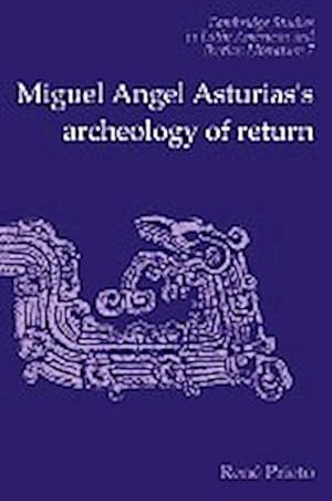 Bild des Verkufers fr Miguel Angel Asturias's Archeology of Return zum Verkauf von AHA-BUCH GmbH