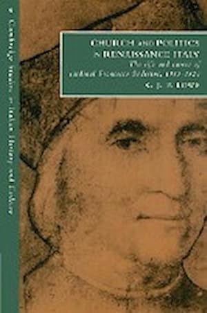 Immagine del venditore per Church and Politics in Renaissance Italy : The Life and Career of Cardinal Francesco Soderini, 1453 1524 venduto da AHA-BUCH GmbH