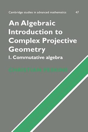 Bild des Verkufers fr An Algebraic Introduction to Complex Projective Geometry zum Verkauf von AHA-BUCH GmbH