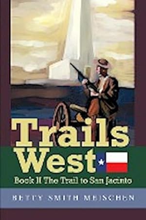 Seller image for Trails West : Book II The Trail to San Jacinto for sale by AHA-BUCH GmbH