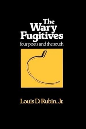 Seller image for The Wary Fugitives : Four Poets and the South for sale by AHA-BUCH GmbH