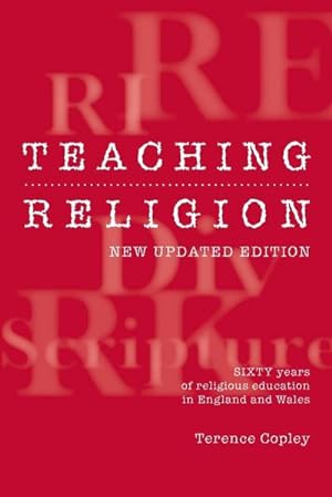 Image du vendeur pour Teaching Religion (New Updated Edition) : Sixty Years of Religious education in England and Wales mis en vente par AHA-BUCH GmbH