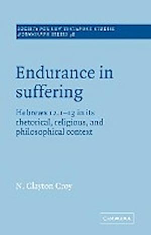 Immagine del venditore per Endurance in Suffering : Hebrews 12:1-13 in Its Rhetorical, Religious, and Philosophical Context venduto da AHA-BUCH GmbH