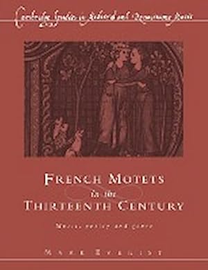 Seller image for French Motets in the Thirteenth Century : Music, Poetry and Genre for sale by AHA-BUCH GmbH