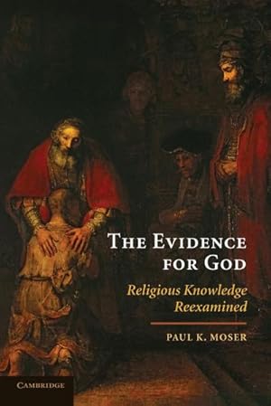 Bild des Verkufers fr The Evidence for God : Religious Knowledge Reexamined zum Verkauf von AHA-BUCH GmbH