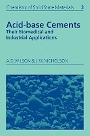 Bild des Verkufers fr Acid-Base Cements : Their Biomedical and Industrial Applications zum Verkauf von AHA-BUCH GmbH
