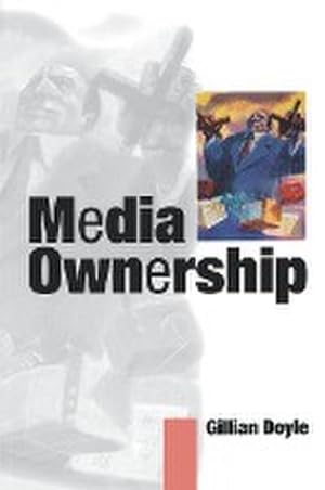 Immagine del venditore per Media Ownership : The Economics and Politics of Convergence and Concentration in the UK and European Media venduto da AHA-BUCH GmbH