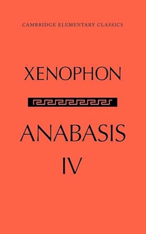 Bild des Verkufers fr The Anabasis of Xenophon : Volume 4, Book IV zum Verkauf von AHA-BUCH GmbH