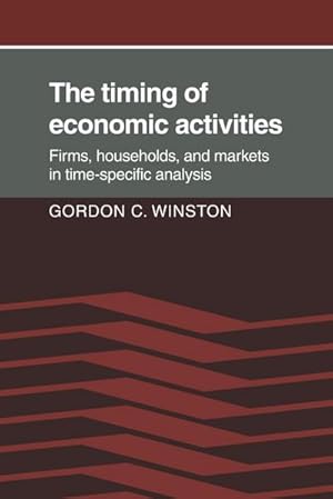 Seller image for The Timing of Economic Activities : Firms, Households and Markets in Time-Specific Analysis for sale by AHA-BUCH GmbH