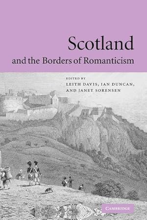 Bild des Verkufers fr Scotland and the Borders of Romanticism zum Verkauf von AHA-BUCH GmbH