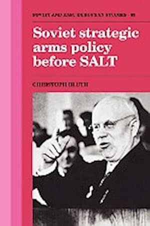 Bild des Verkufers fr Soviet Strategic Arms Policy Before Salt zum Verkauf von AHA-BUCH GmbH