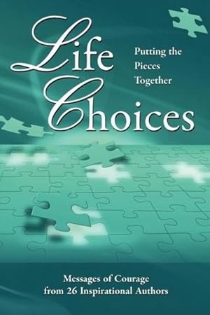 Seller image for Life Choices : Putting The Pieces Together for sale by AHA-BUCH GmbH