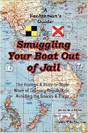 Bild des Verkufers fr A Yachtsman's Guide : Smuggling Your Boat Out of Jail zum Verkauf von AHA-BUCH GmbH