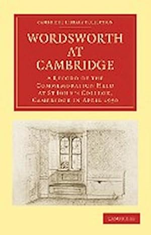 Seller image for Wordsworth at Cambridge : A Record of the Commemoration Held at St John's College, Cambridge in April 1950 for sale by AHA-BUCH GmbH