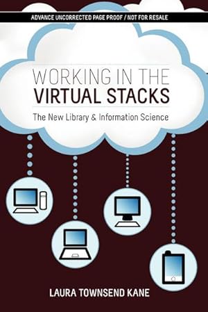 Bild des Verkufers fr Working in the Virtual Stacks : The New Library and Information Science zum Verkauf von AHA-BUCH GmbH