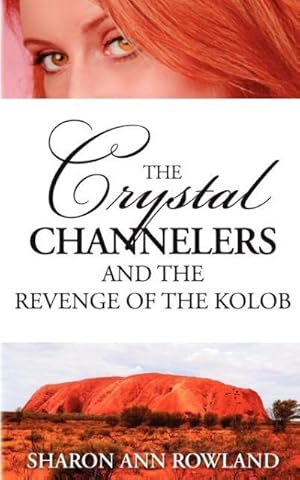 Imagen del vendedor de The Crystal Channelers and the Revenge of the Kolob a la venta por AHA-BUCH GmbH