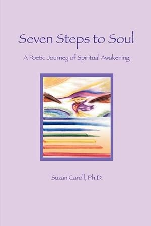 Immagine del venditore per Seven Steps to Soul : A Poetic Journey of Spiritual Awakening venduto da AHA-BUCH GmbH