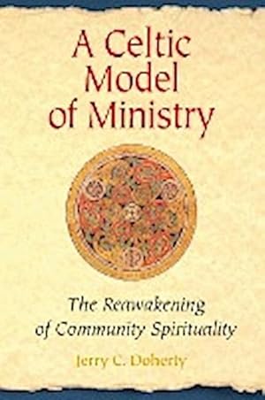 Seller image for Celtic Model of Ministry : The Reawakening of Community Spirituality for sale by AHA-BUCH GmbH