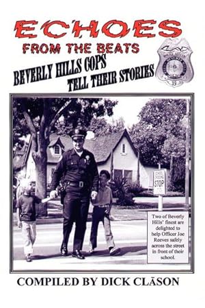 Seller image for Echoes from the Beats : Beverly Hills Cops Tell Their Stories for sale by AHA-BUCH GmbH