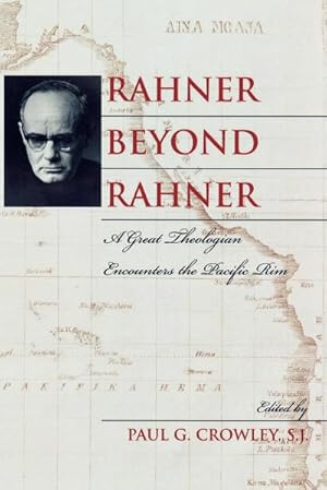 Seller image for Rahner beyond Rahner : A Great Theologian Encounters the Pacific Rim for sale by AHA-BUCH GmbH