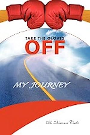 Seller image for TAKE THE GLOVES OFF : My Journey for sale by AHA-BUCH GmbH