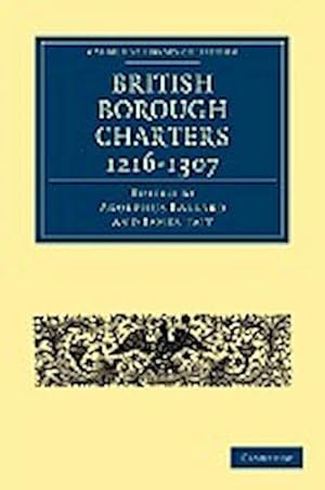 Seller image for British Borough Charters 1216-1307 for sale by AHA-BUCH GmbH
