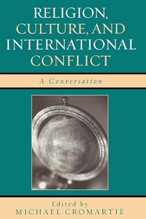 Seller image for Religion, Culture, and International Conflict : A Conversation for sale by AHA-BUCH GmbH