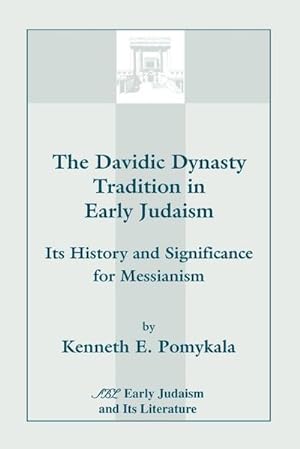 Seller image for The Davidic Dynasty Tradition in Early Judaism : Its History and Significance for Messianism for sale by AHA-BUCH GmbH
