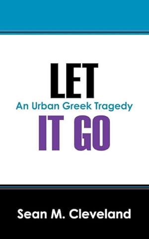 Seller image for Let It Go : An Urban Greek Tragedy for sale by AHA-BUCH GmbH