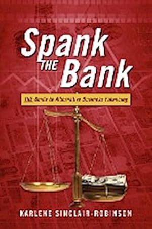 Seller image for Spank the Bank : The Guide to Alternative Business Financing for sale by AHA-BUCH GmbH