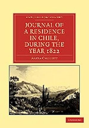 Bild des Verkufers fr Journal of a Residence in Chile, During the Year 1822 zum Verkauf von AHA-BUCH GmbH