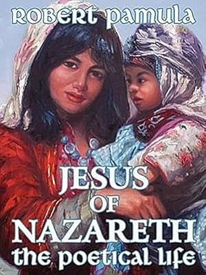 Image du vendeur pour Jesus of Nazareth : The Poetical Life mis en vente par AHA-BUCH GmbH