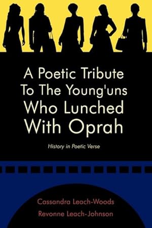 Imagen del vendedor de A Poetic Tribute to the Young'uns Who Lunched with Oprah : History in Poetic Verse a la venta por AHA-BUCH GmbH