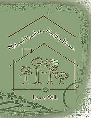 Seller image for Natural Families-Healthy Homes for sale by AHA-BUCH GmbH