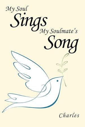Bild des Verkufers fr My Soul Sings My Soulmate's Song zum Verkauf von AHA-BUCH GmbH