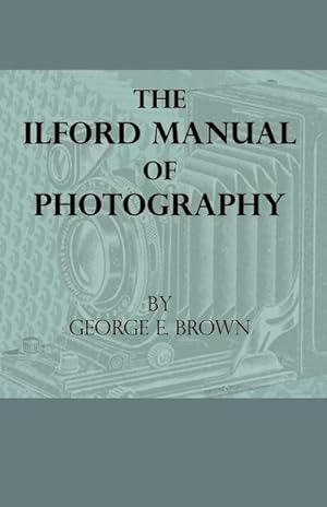 Bild des Verkufers fr The Ilford Manual Of Photography zum Verkauf von AHA-BUCH GmbH