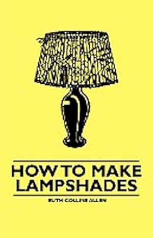 Immagine del venditore per How to Make Lampshades venduto da AHA-BUCH GmbH