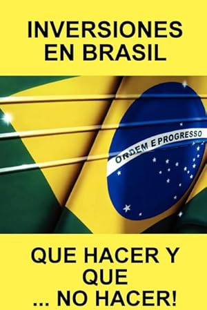 Imagen del vendedor de INVERSIONES EN BRASIL QUE HACER Y QUE. NO HACER! a la venta por AHA-BUCH GmbH