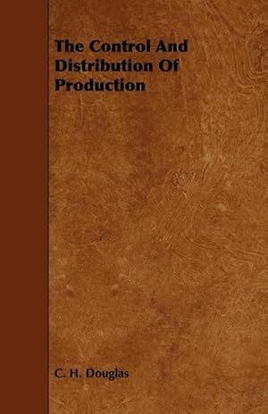 Seller image for The Control and Distribution of Production for sale by AHA-BUCH GmbH