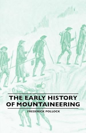 Seller image for The Early History Of Mountaineering for sale by AHA-BUCH GmbH