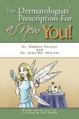 Immagine del venditore per The Dermatologists' Prescription for a New You! venduto da AHA-BUCH GmbH
