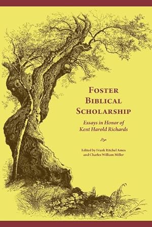 Seller image for Foster Biblical Scholarship : Essays in Honor of Kent Harold Richards for sale by AHA-BUCH GmbH