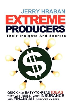 Immagine del venditore per Extreme Producers : Their Insights and Secrets venduto da AHA-BUCH GmbH