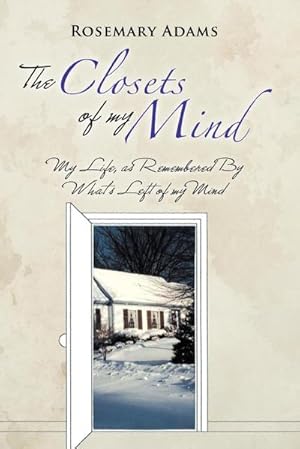 Imagen del vendedor de The Closets of my Mind : My Life, as Remembered By What's Left of my Mind a la venta por AHA-BUCH GmbH
