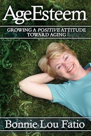 Seller image for AgeEsteem : Growing a Positive Attitude Toward Aging for sale by AHA-BUCH GmbH